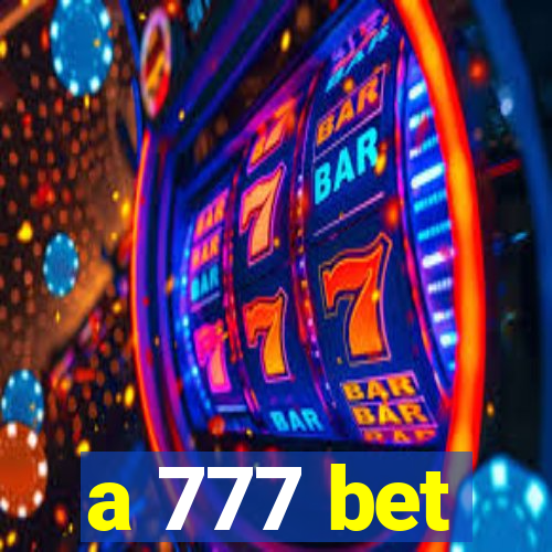 a 777 bet